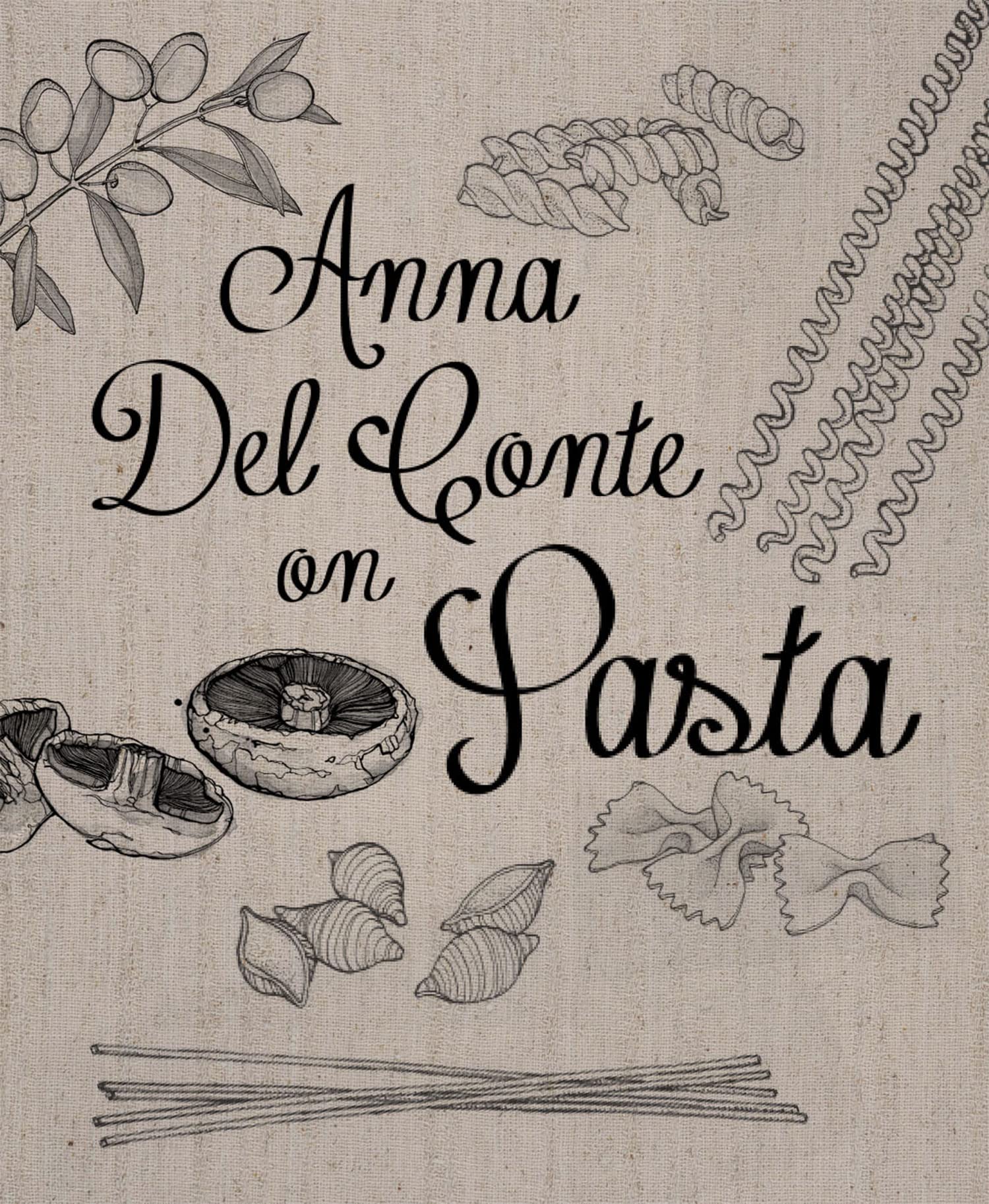 Anna Del Conte On Pasta: Discover the flavours of Italy with this authentic and delicious cookbook from Anna Del Conte