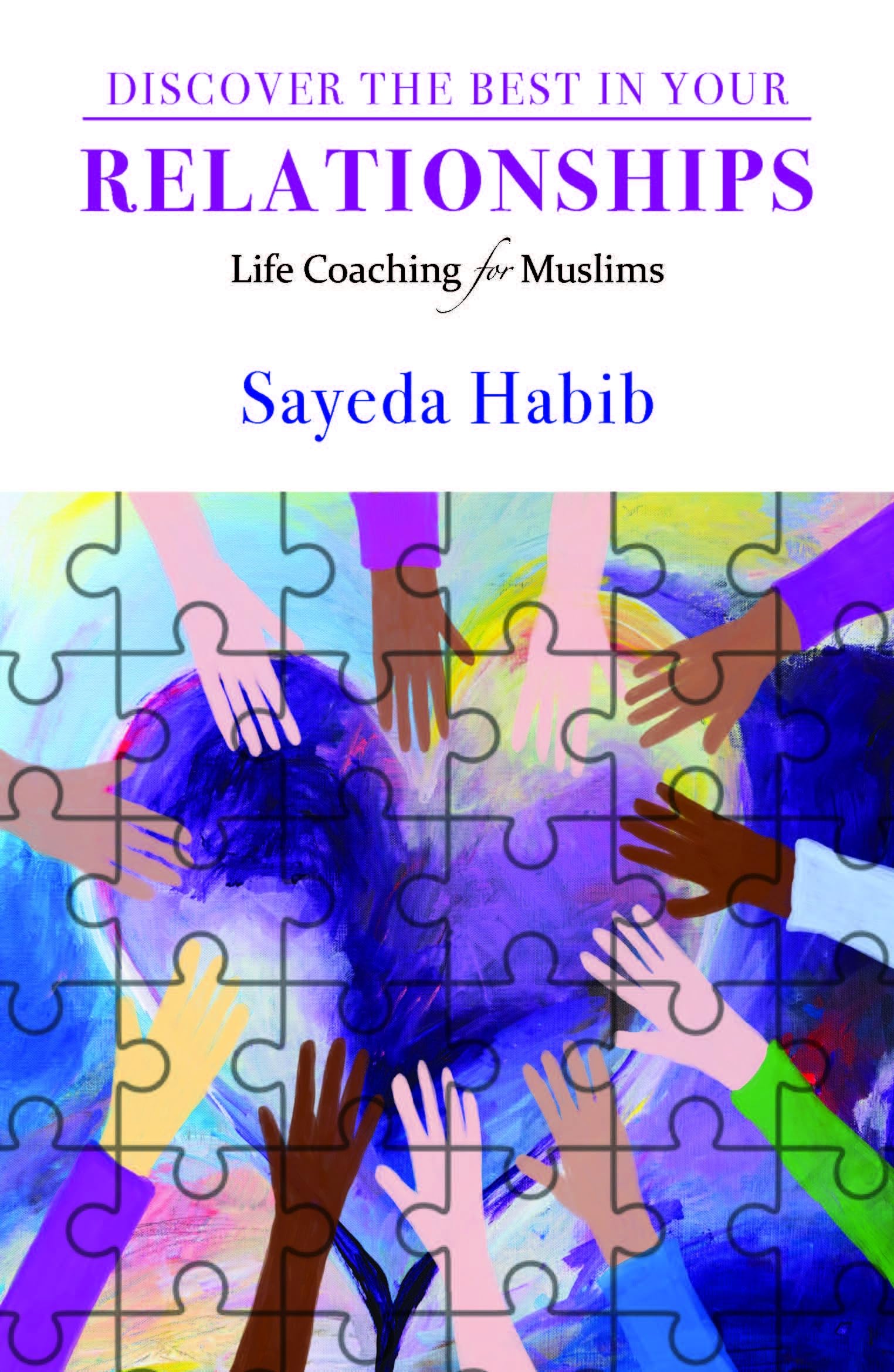 Discover the Best in Your Relationships: Life Coaching For Muslims