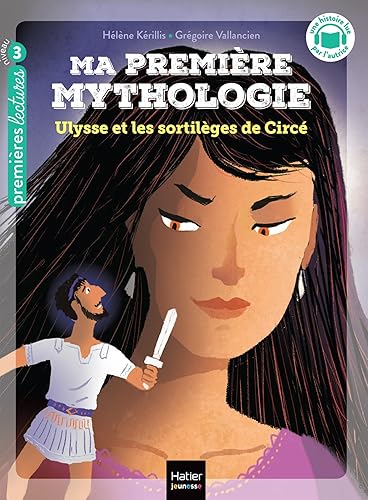 Ma première mythologie - Ulysse et les sortilèges de Circée - CP/CE1 6/7 ans