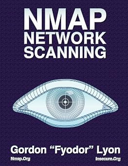 Nmap Network Scanning The Official Nmap Project Guide to Network Discovery and Security Scanning