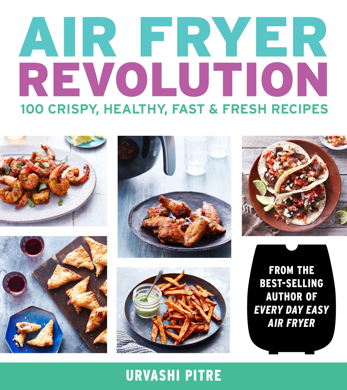 Air Fryer Revolution: 100 Crispy, Healthy, Fast & Fresh Recipes  *FREE P&P*