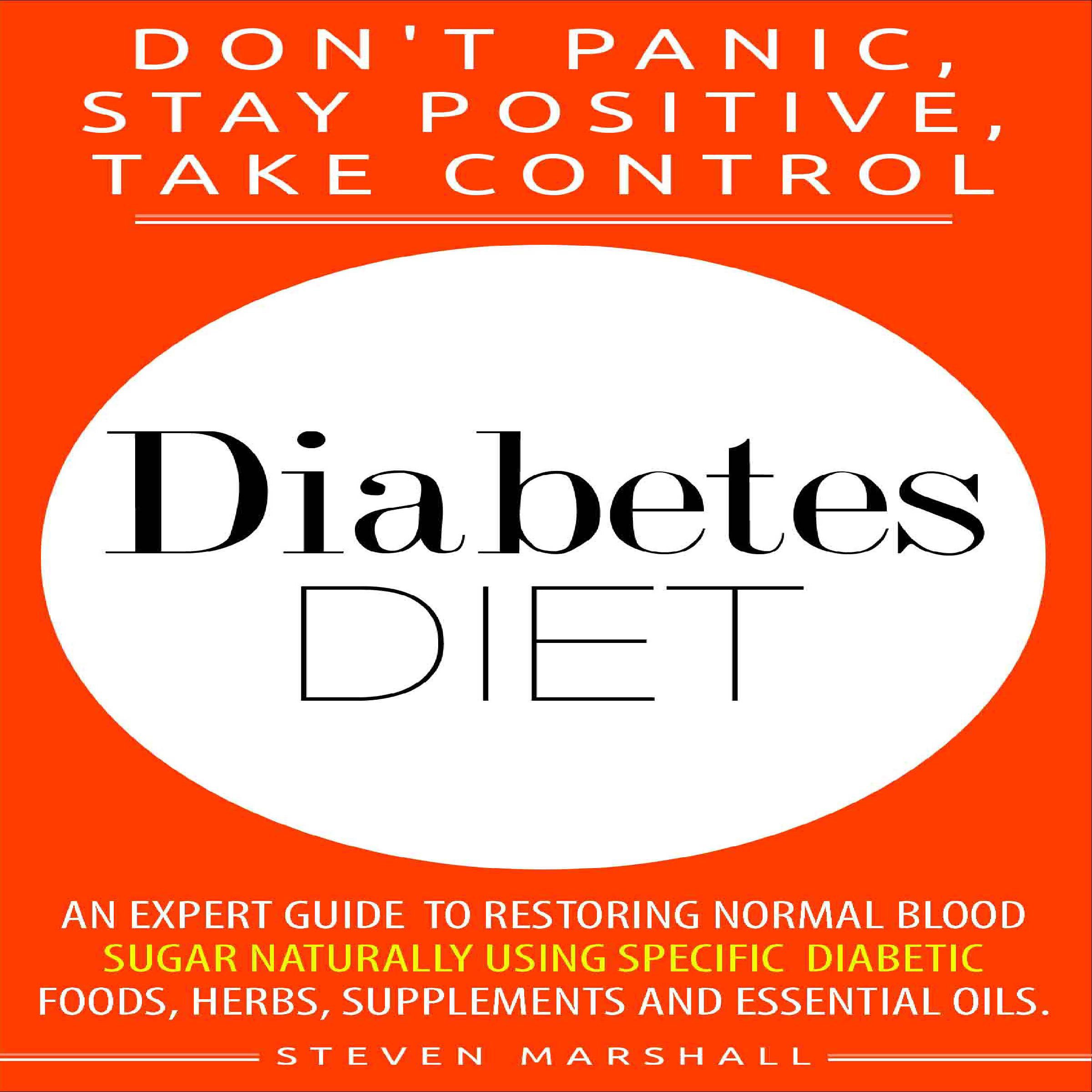 Diabetes Diet: Don't Panic, Stay Positive, Take Control!