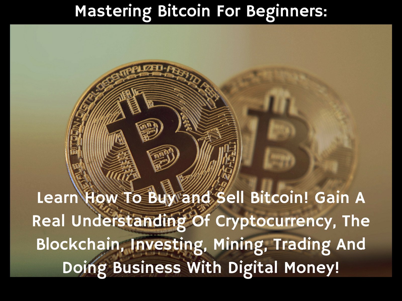 Mastering Bitcoin For Beginners Learn How To Buy And Sell | Desertcart  Seychelles