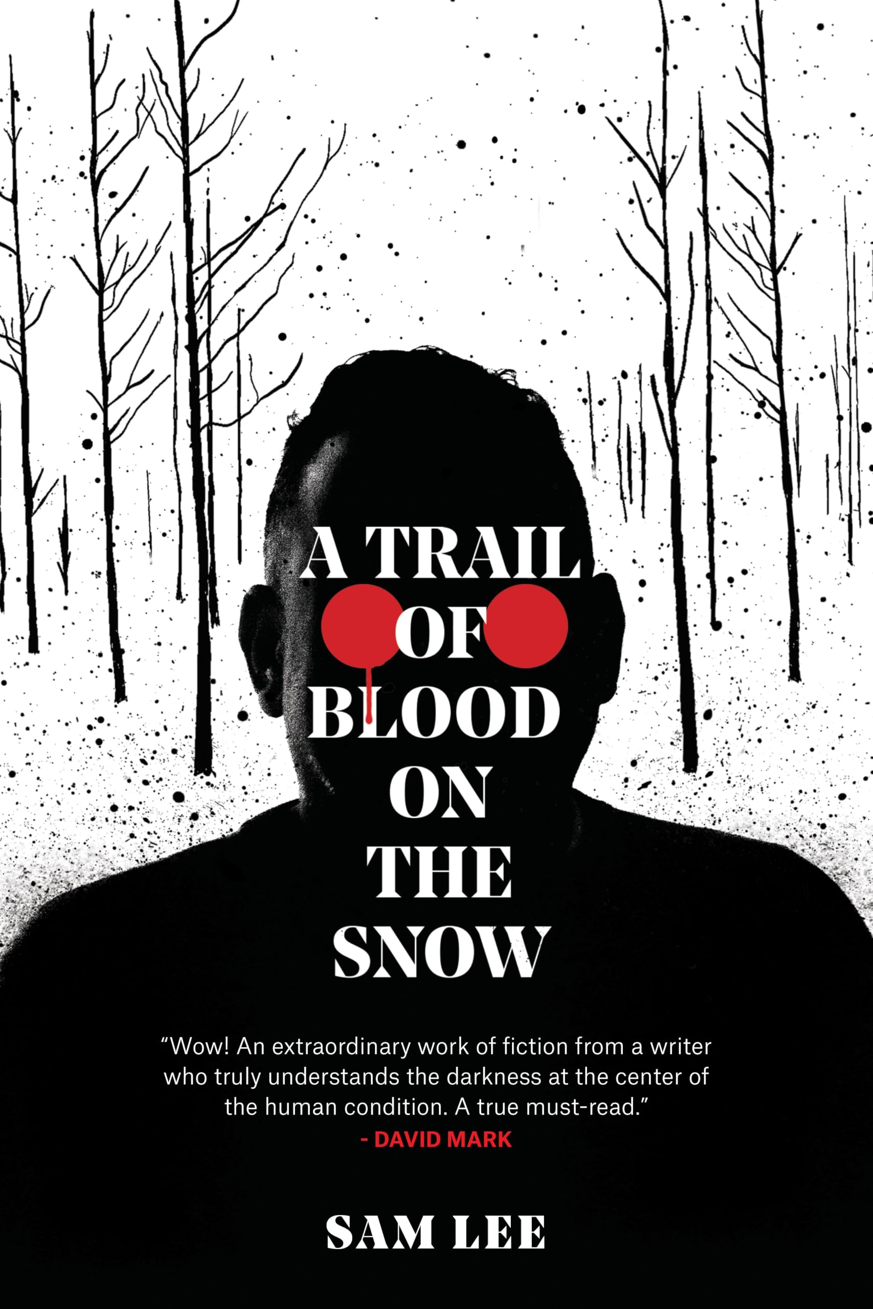 A Trail of Blood on the Snow by Sam Lee - 9781909954281