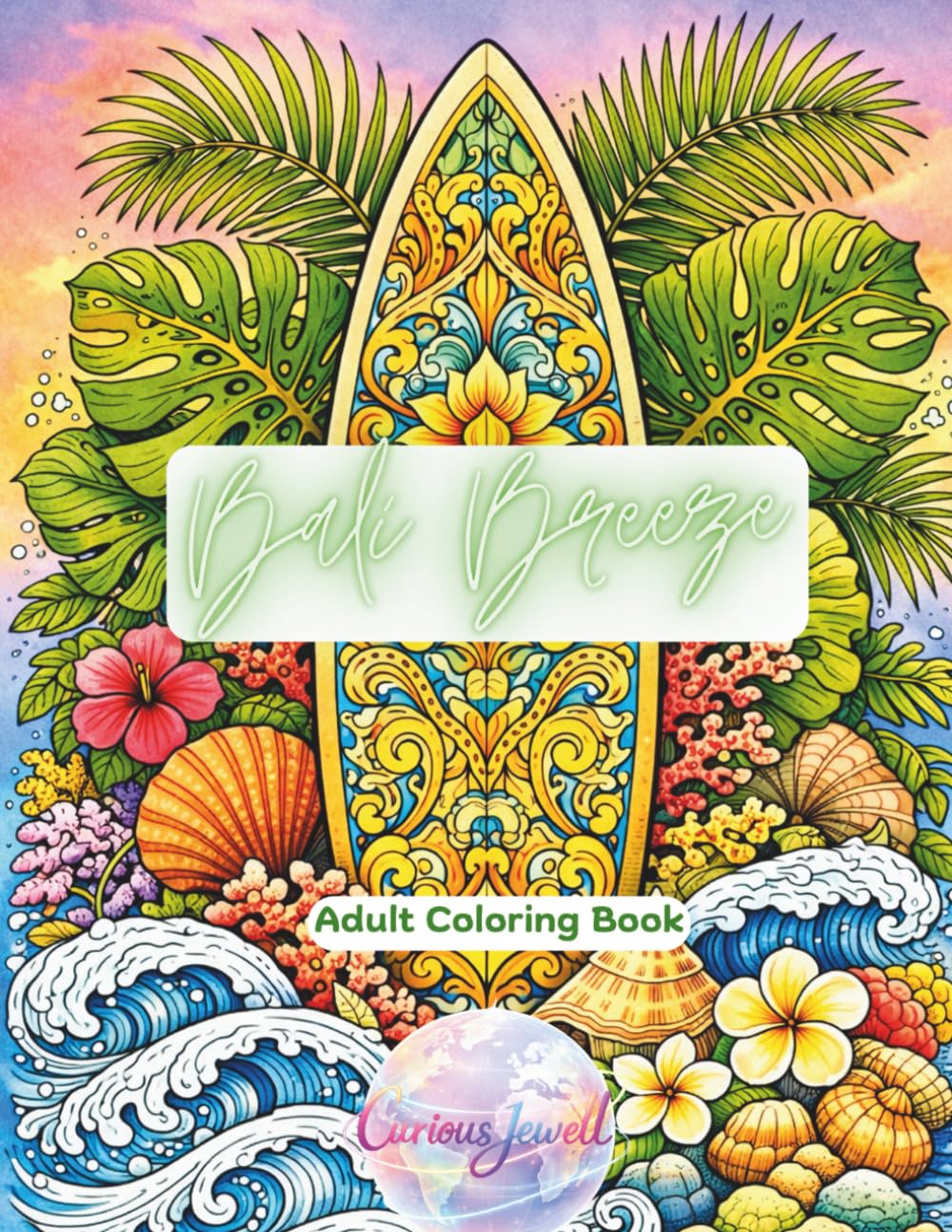 Bali Breeze Adult Coloring Book: Curious Jewell