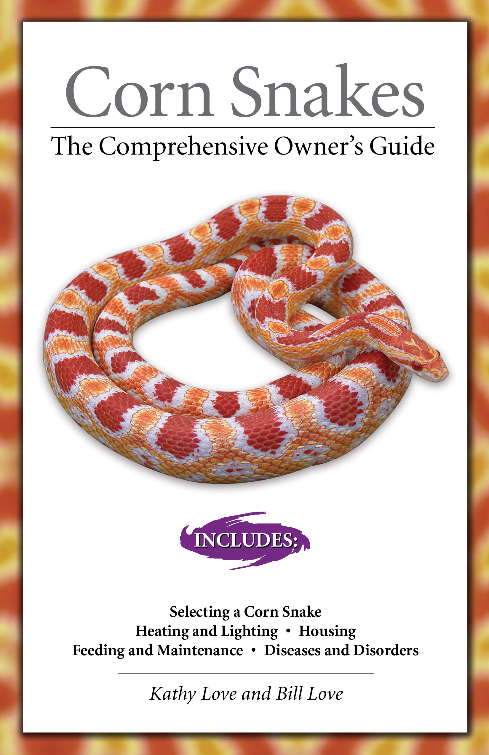 Corn Snakes: The Comprehensive Owner's Guide