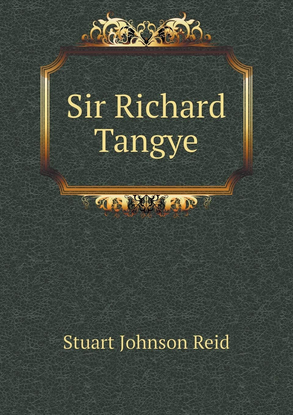 Sir Richard Tangye