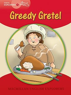 Young Explorers 1. Greedy Gretel