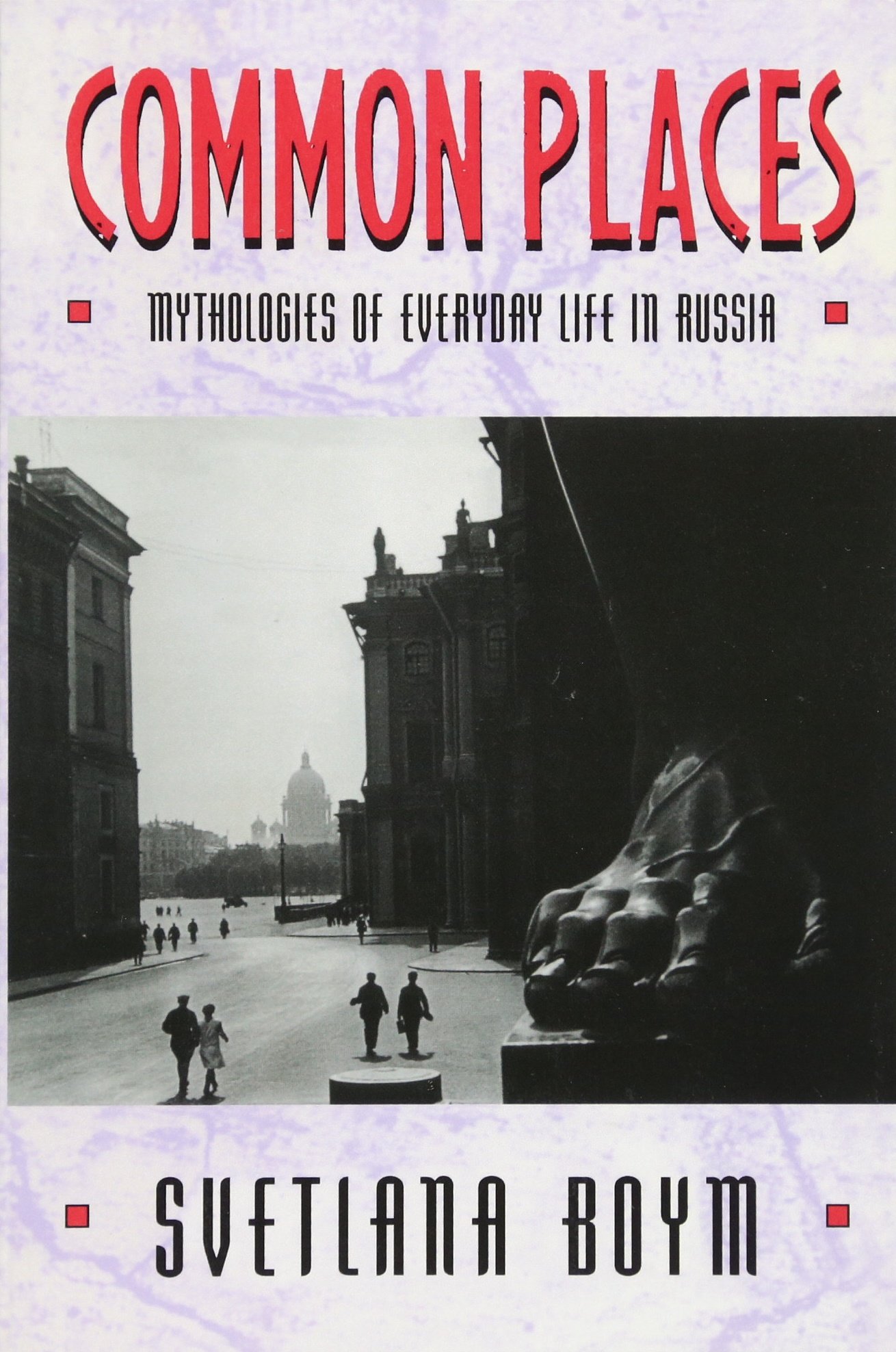 Common Places: Mythologies of Everyday Life in Russia (Library o