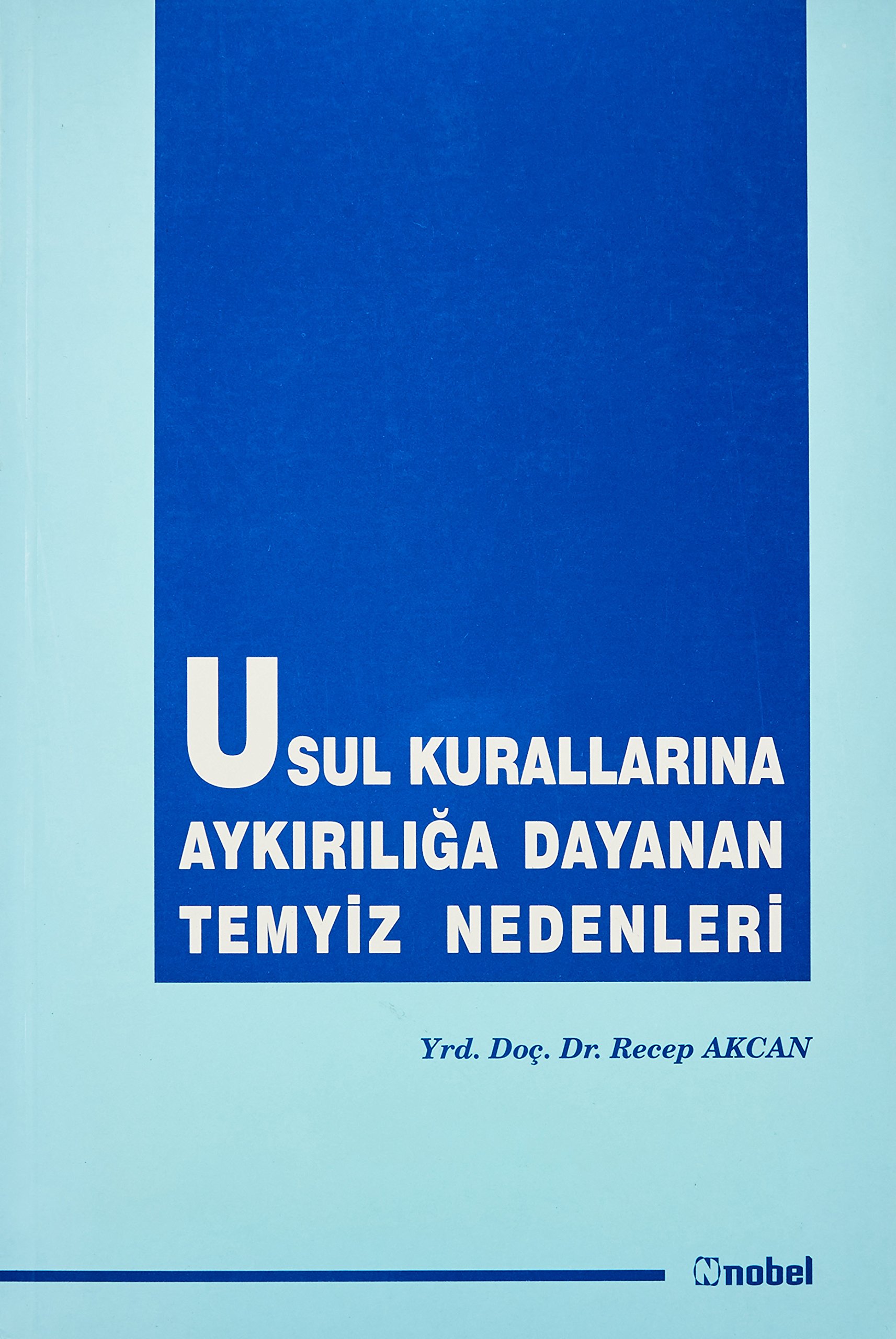 Usul Kurallarına Aykırılığa Dayanan Temyiz Nedenl.