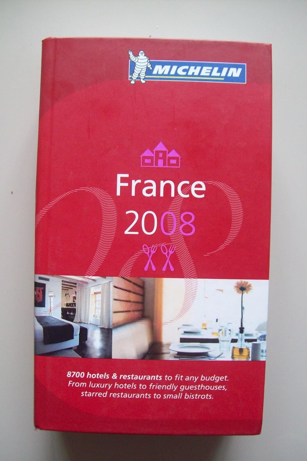 The Michelin Guide France 2008 (Michelin Guides) Guides Touristiques