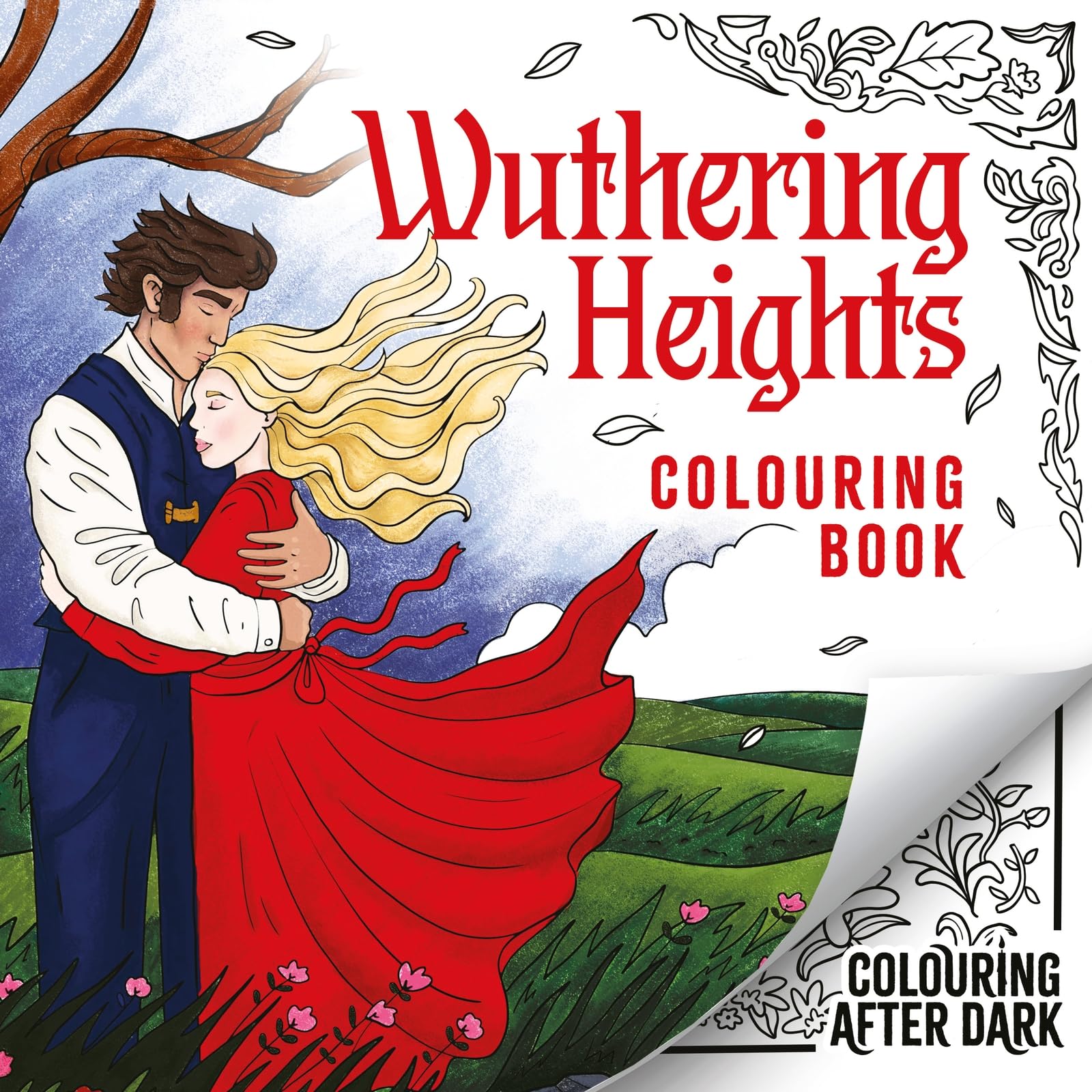 Wuthering Heights Colouring Book: A romantic cosy colouring book for adults and teens (Colouring After Dark)