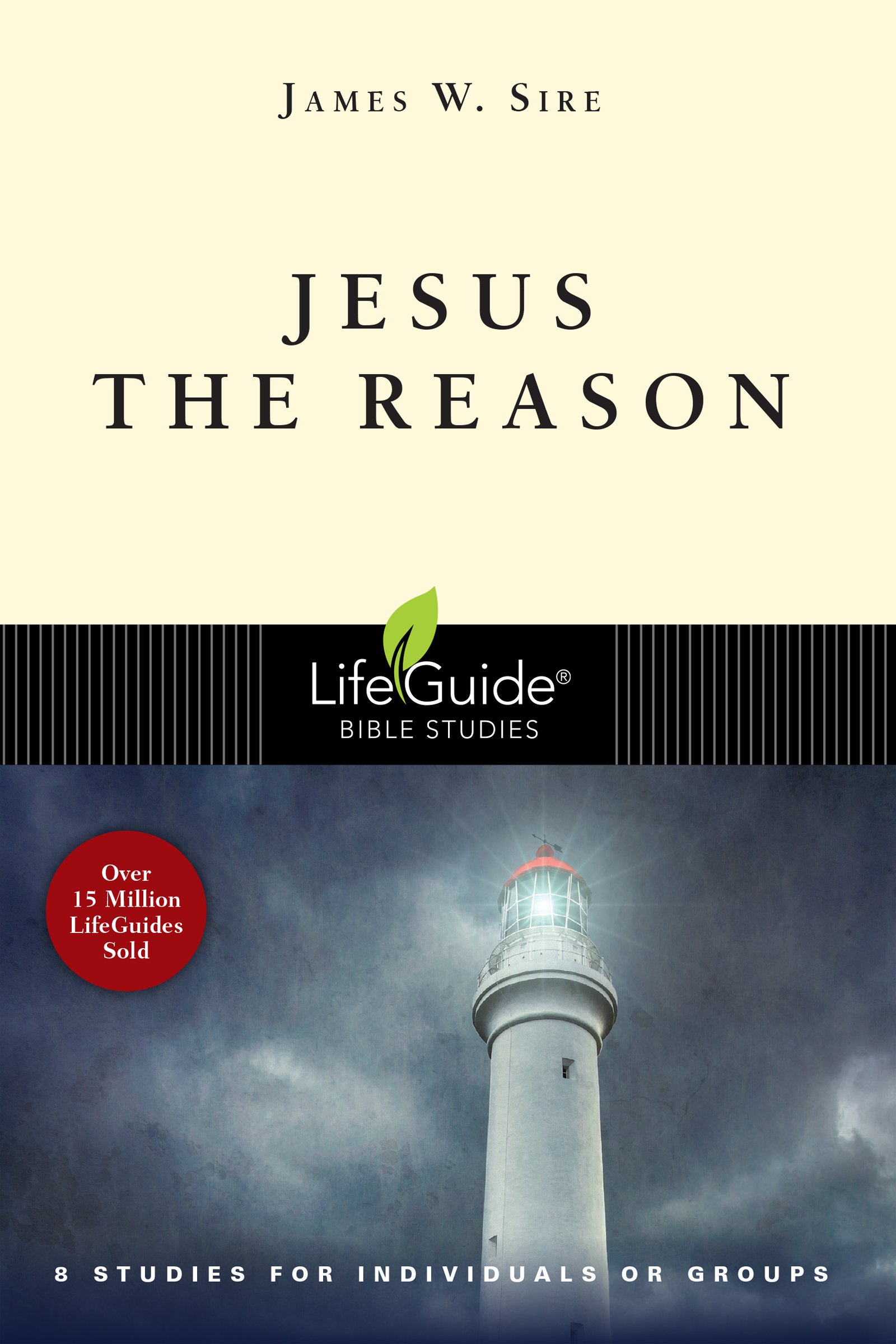 Jesus the Reason (LifeGuide Bible Studies)