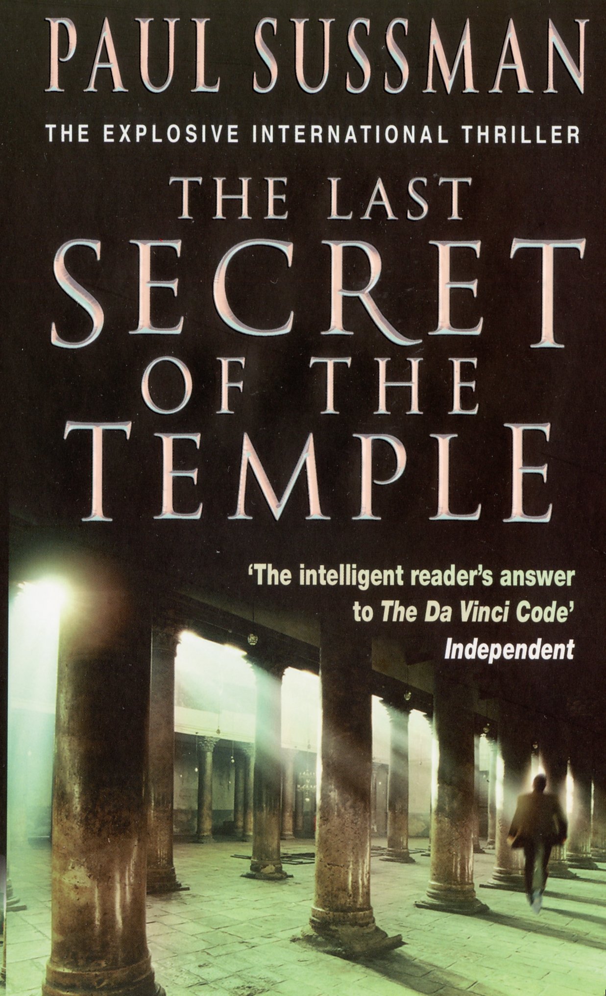 The Last Secret Of The Temple: a rip-roaring, edge-of-your-seat adventure thriller