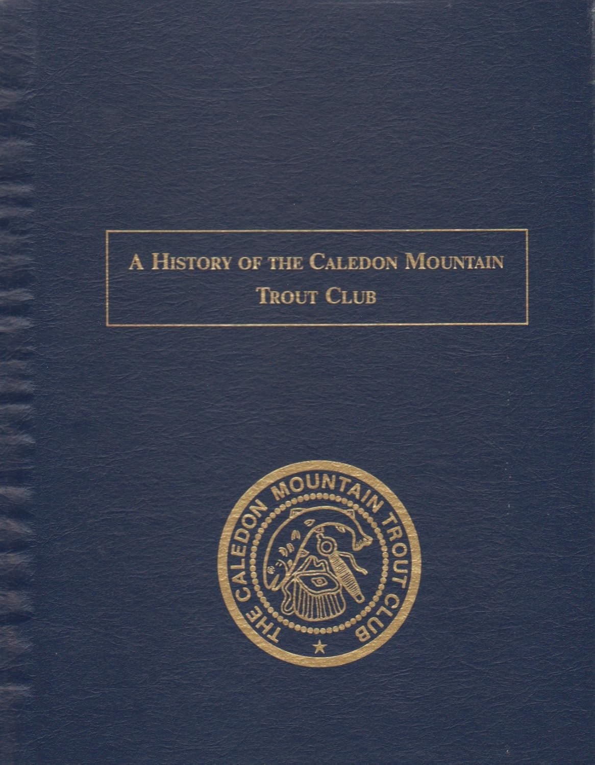A History of the Caledon Mountain Trout Club Coombs, David G. Amazon