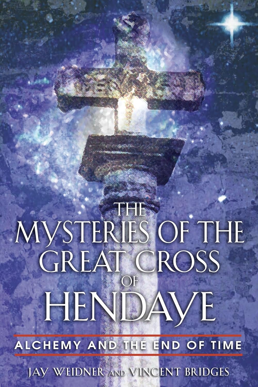The Mysteries of the Great Cross of Hendaye: Alchemy and the End of Time Paperback – December 1, 2003