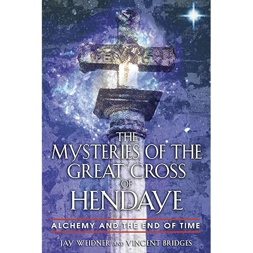 The Mysteries of the Great Cross of Hendaye: Alchemy and the End of Time