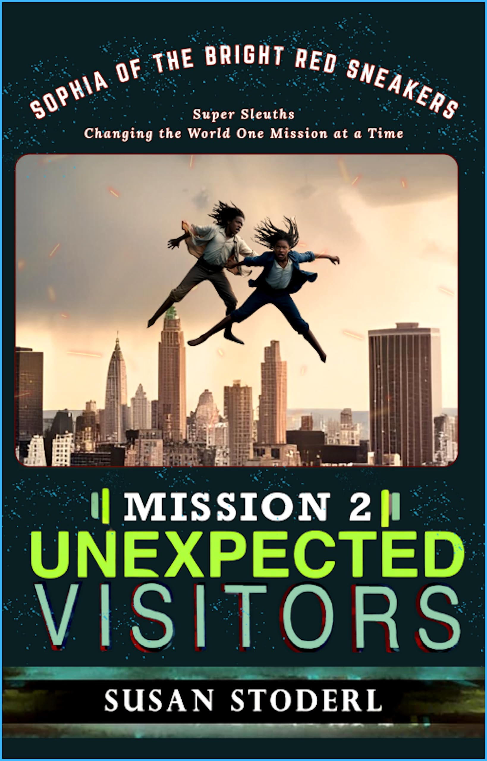 Mission 2: Unexpected Visitors (Sophia of the Bright Red Sneakers)