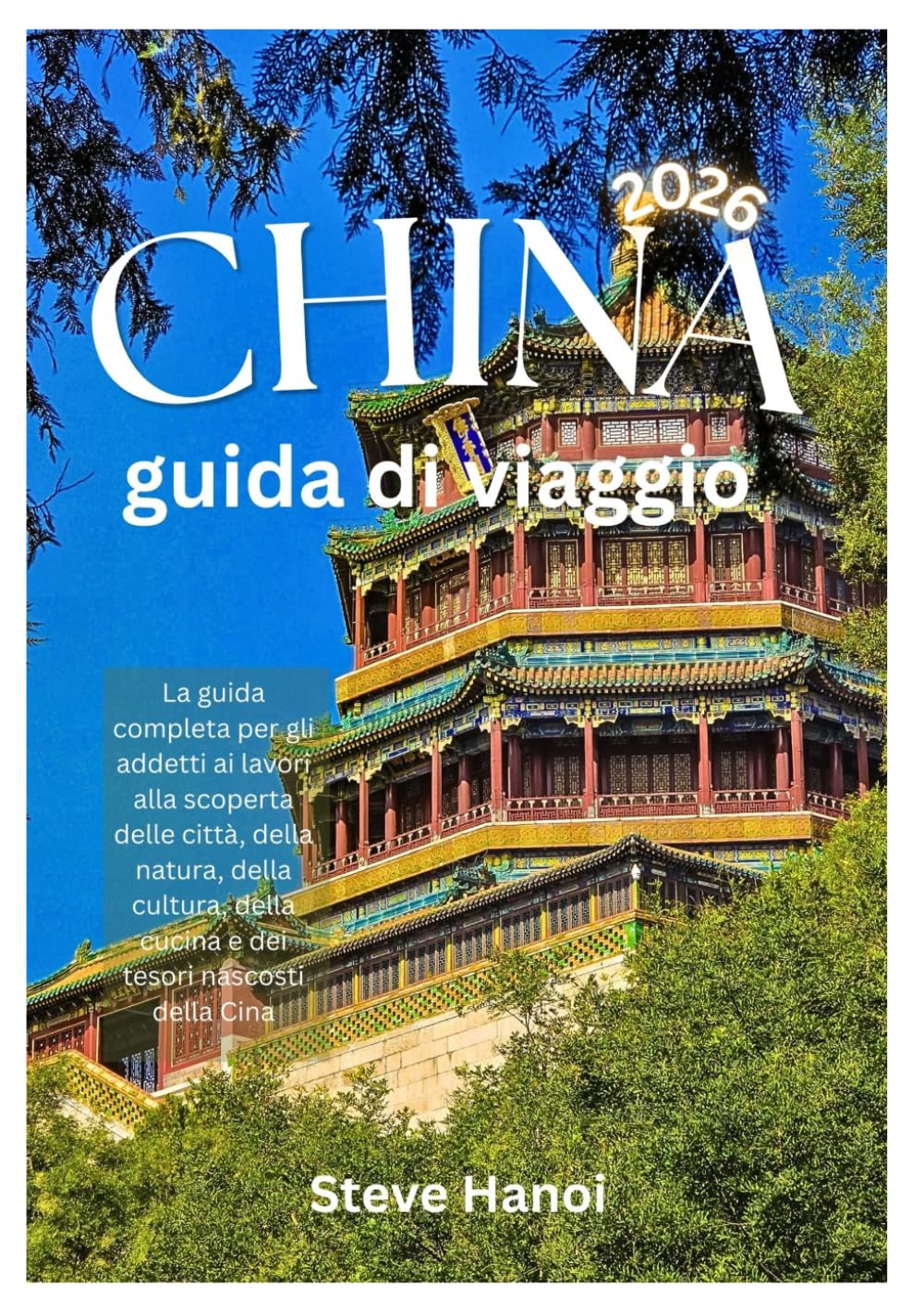 Cina Guida di viaggio 2026: La guida completa per gli addetti ai lavori alla scoperta delle città, della natura, della cultura, della cucina e dei tesori nascosti della Cina