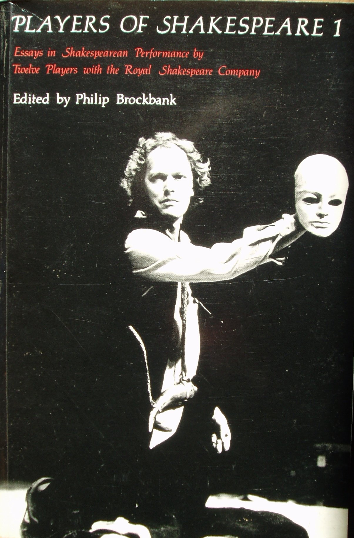 Players of Shakespeare v1: Essays in Shakespearean Performance by Twelve Players with the Royal Shakespeare Company