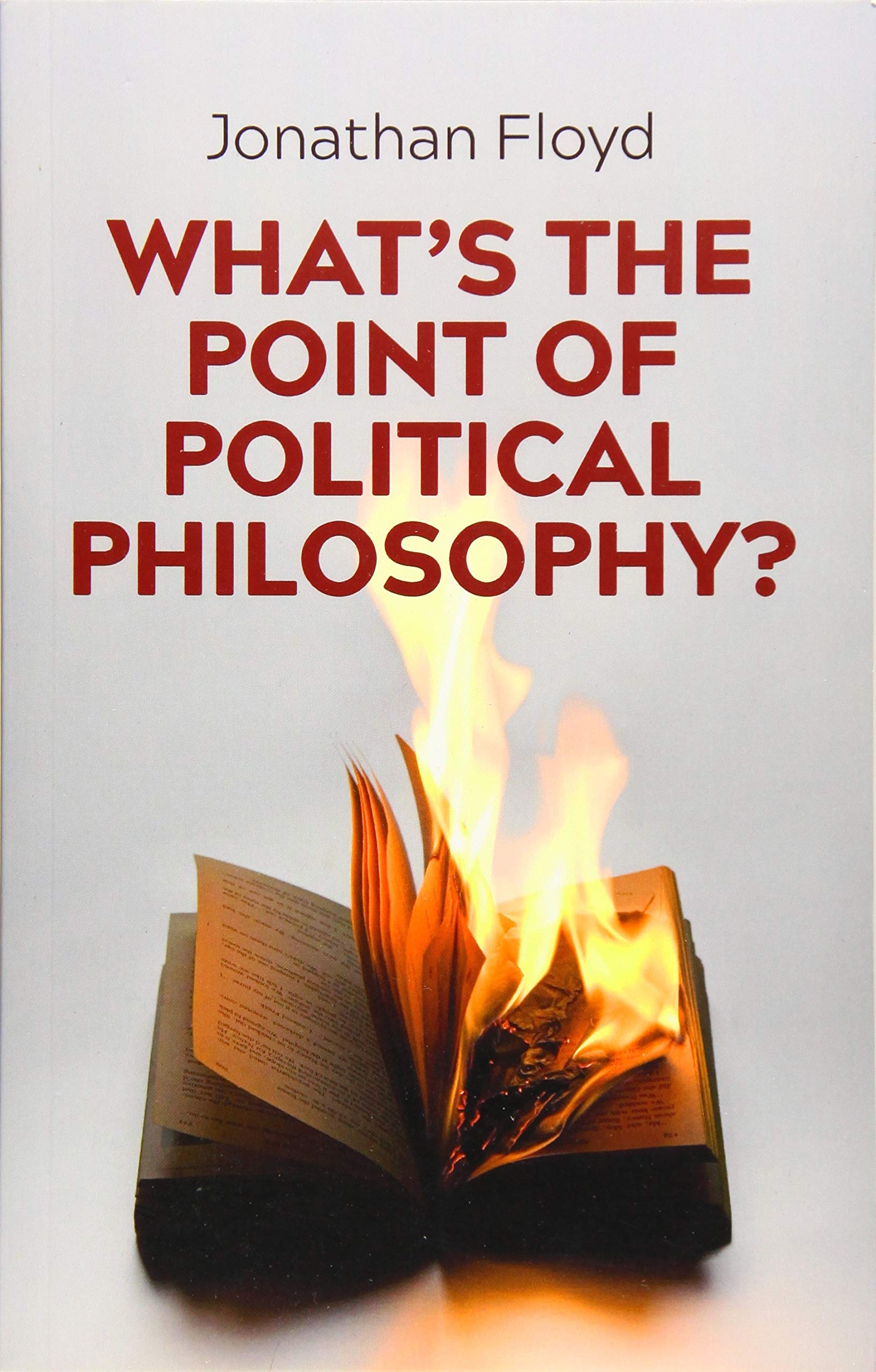 What's the Point of Political Philosophy?