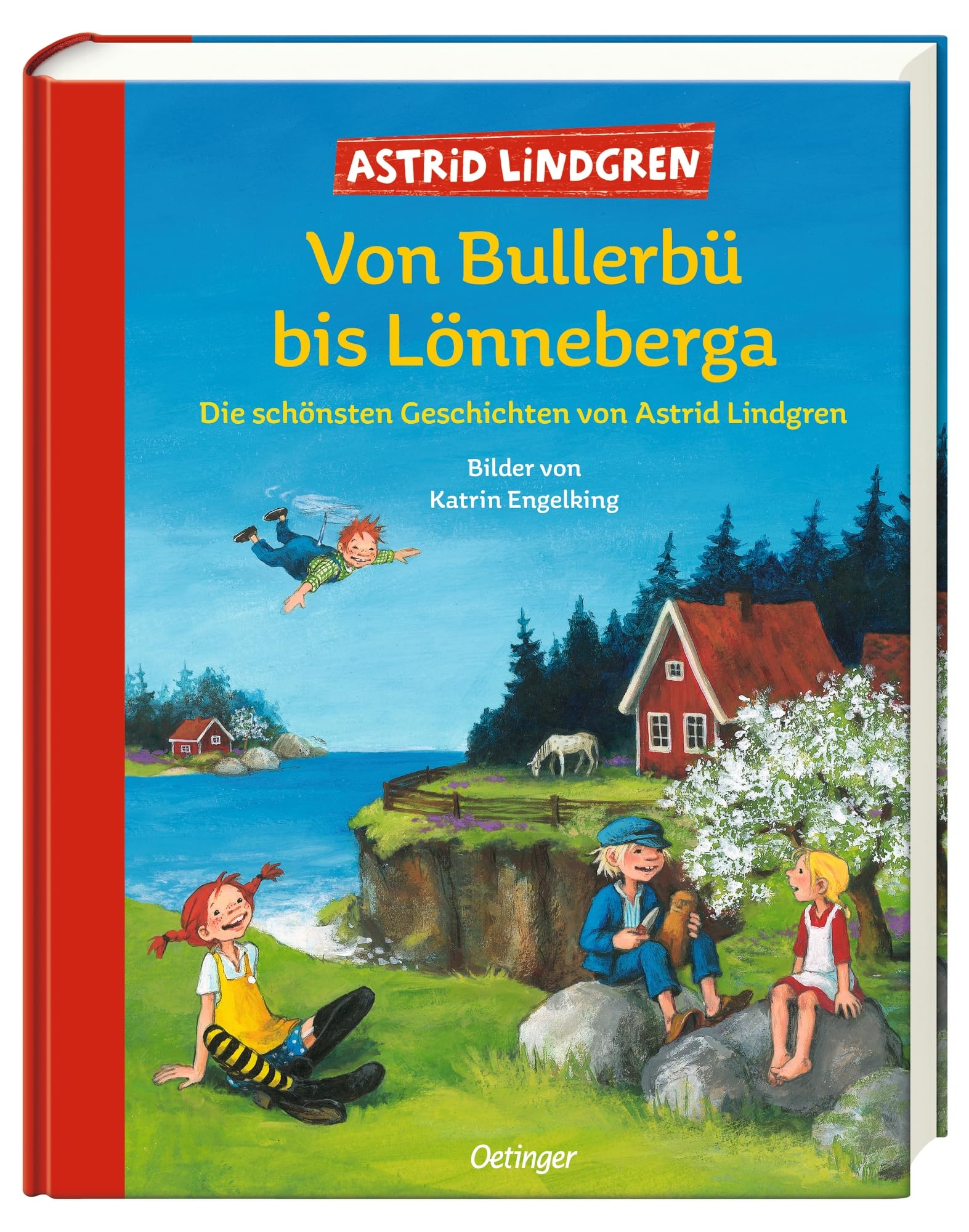 Von Bullerbü bis Lönneberga: Die schönsten Geschichten von Astrid Lindgren