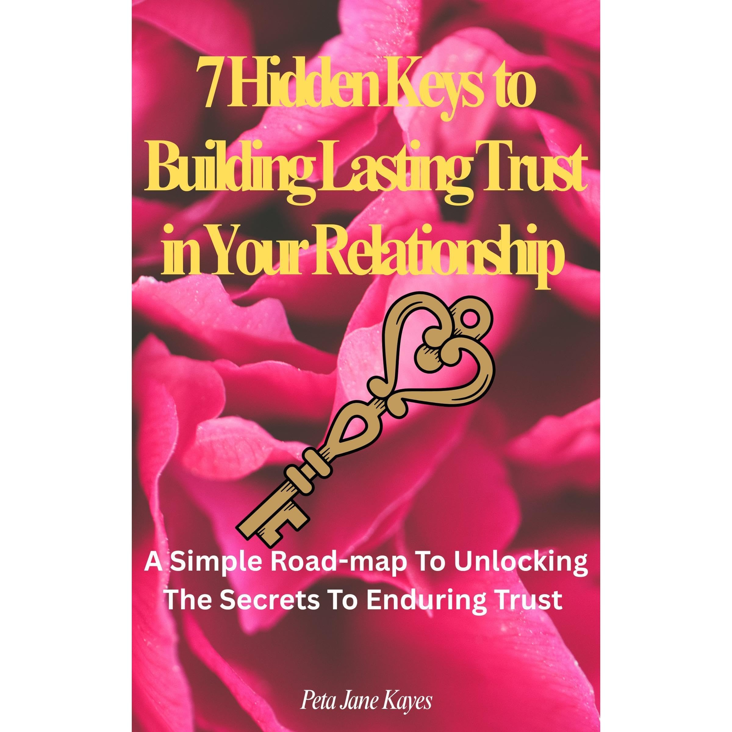 7 Hidden Keys to Building Lasting Trust in Your Relationship