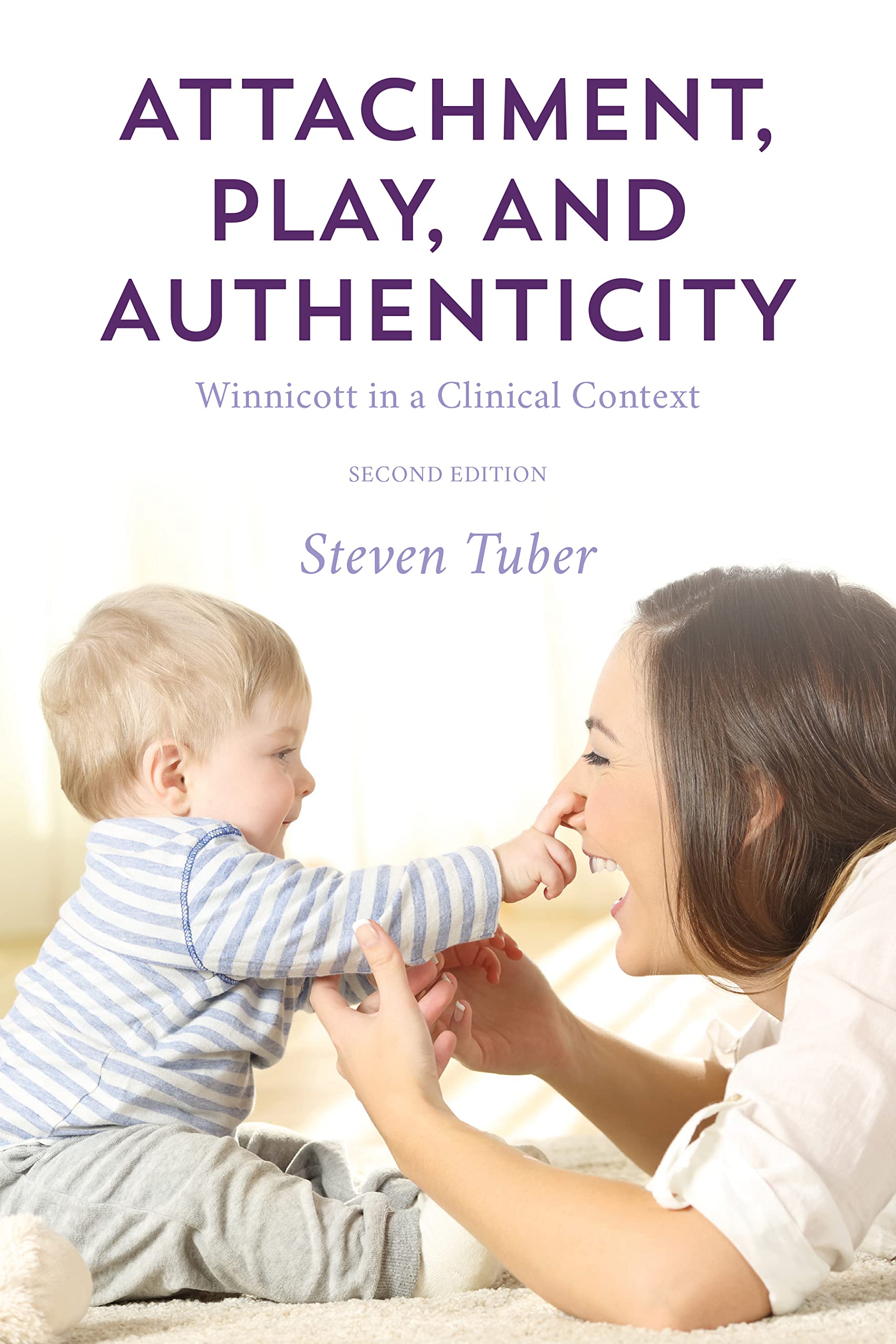 Attachment, Play and Authenticity: Winnicott in a Clinical Context