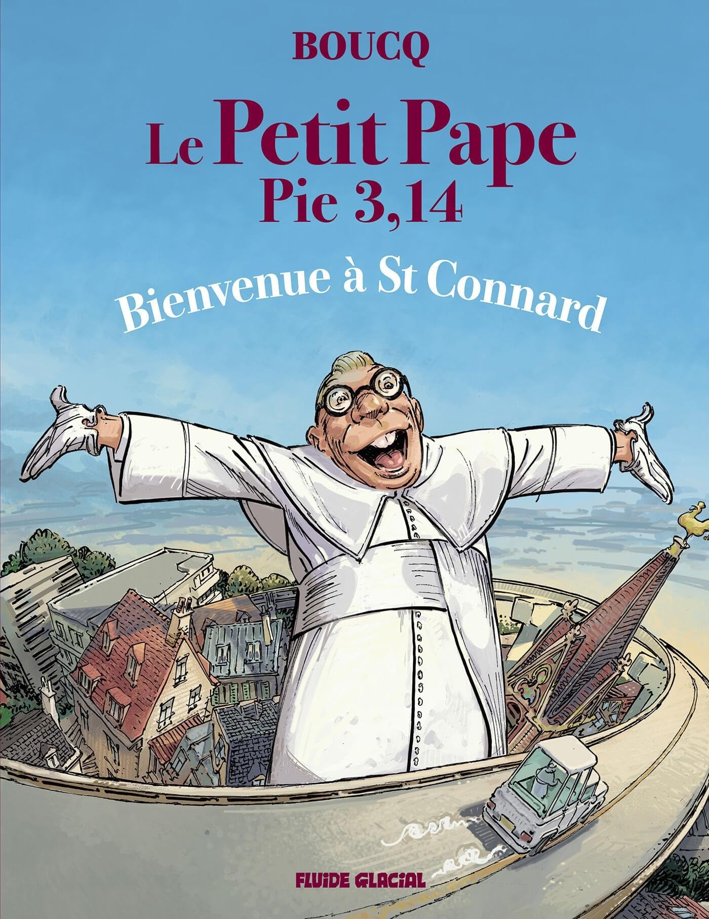 Le Petit Pape Pie 3,14 - tome 03 Bienvenue à St Connard - François Boucq - Fluide Glacial-Audie - cartonné - Bande dessinée