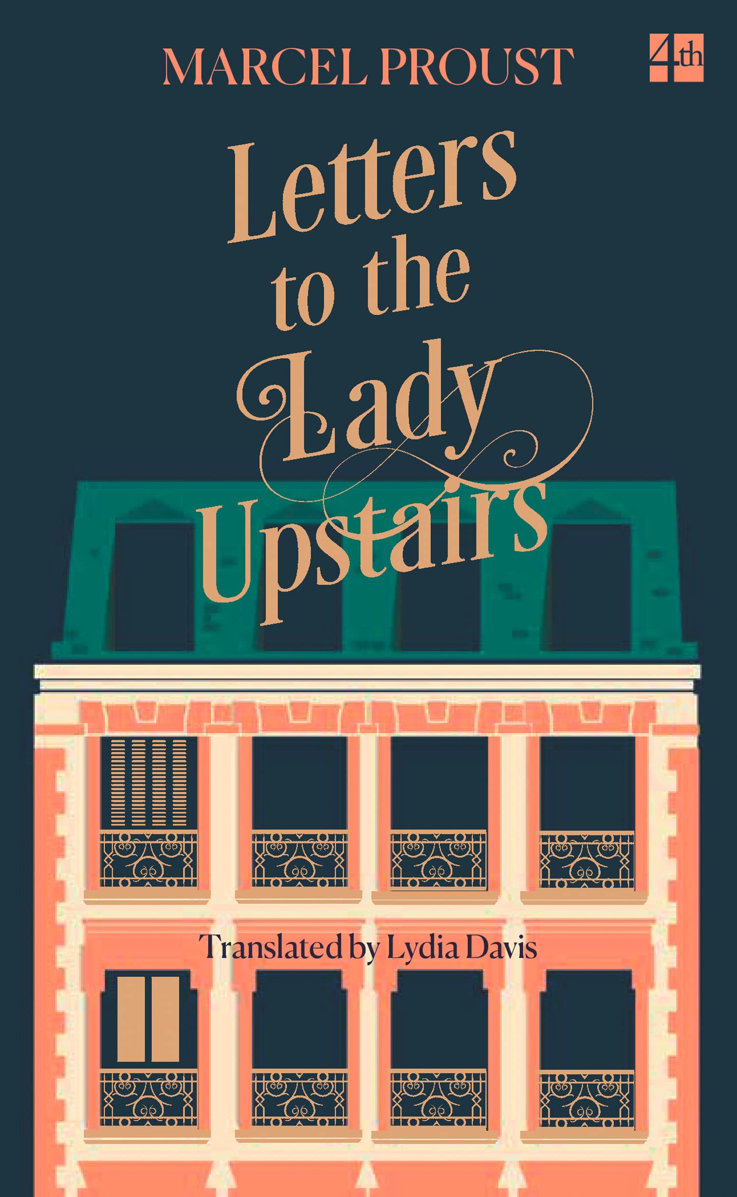 Letters to the Lady Upstairs: The Private Correspondence of Marcel Proust Revealed in a Heartfelt Paris Memoir