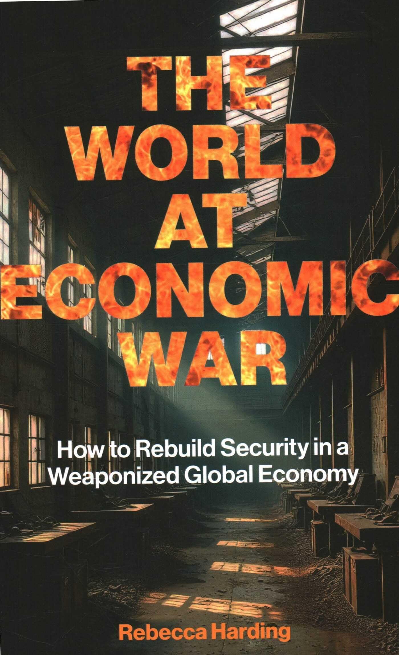 The World at Economic War: How to Rebuild Security in a Weaponized Global Economy (Perspectives)