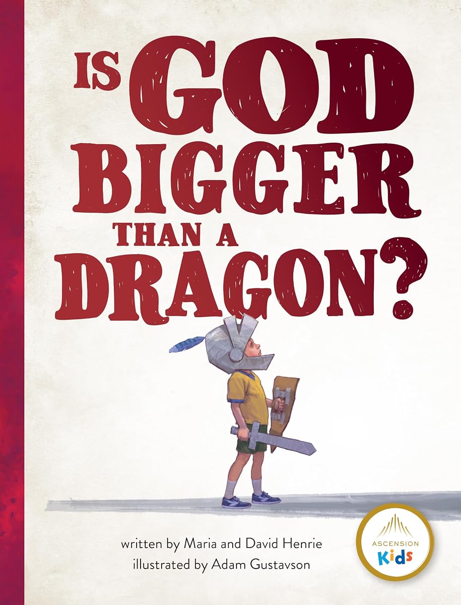 Is God Bigger Than a Dragon? | Scripture Picture Book by David Henrie & Maria Henrie, Timeless & Nostalgic Illustrations, A Meaningful Keepsake