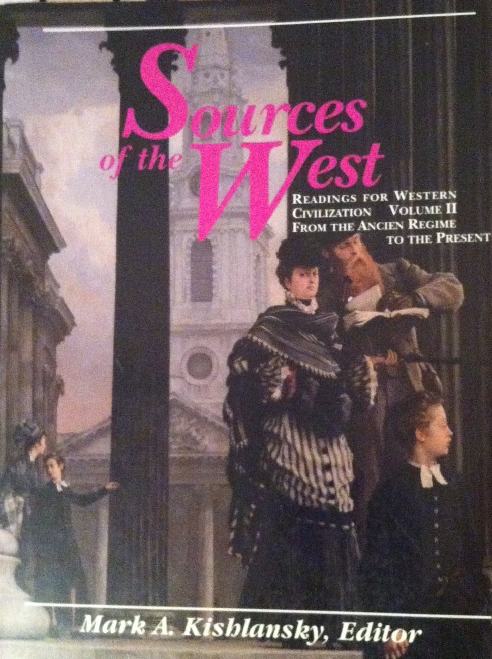 Sources of the West: Readings for Western Civilization : From the Ancient Regime to the Present