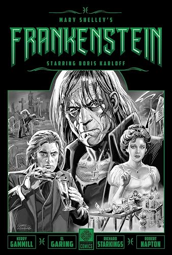 Mary Shelley's Frankenstein Starring Boris Karloff (Legendary Comics Classic Monsters)
