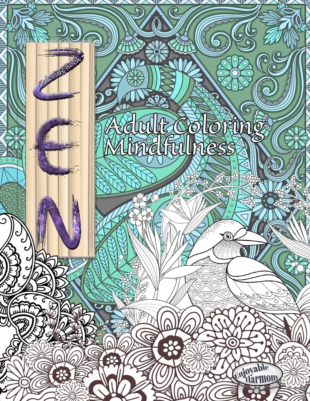 ZEN Coloring Book. Adult Coloring Mindfulness: Enjoy mindful coloring with this zen coloring book for adults