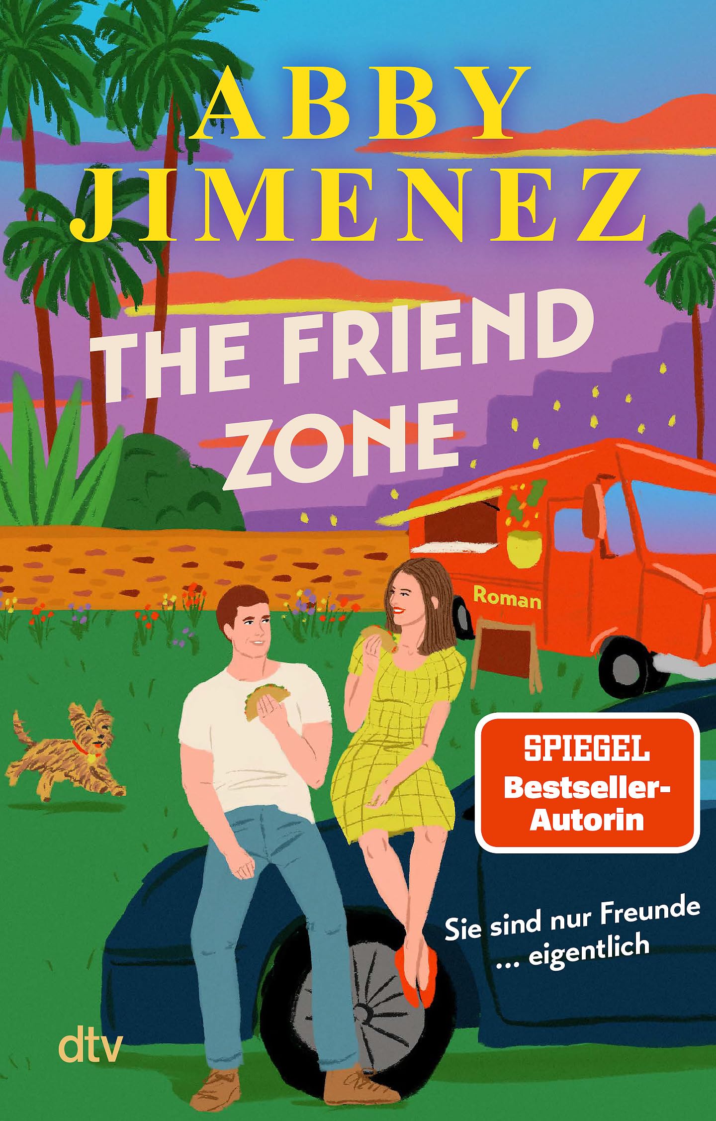 The Friend Zone: Roman | Der herzzerreißende Friends-to-Lovers-Liebesroman der SPIEGEL-Bestsellerautorin von ›Just for the Summer‹