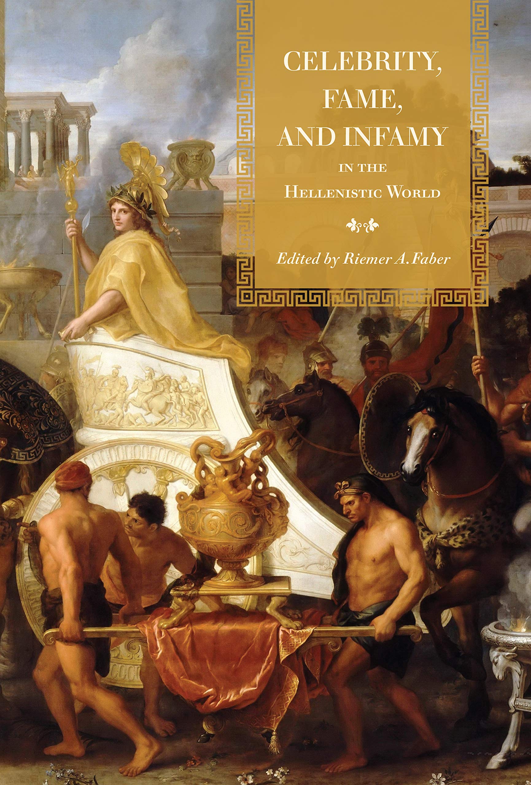 Celebrity Fame and Infamy Hellenistic World analyse pouvoir