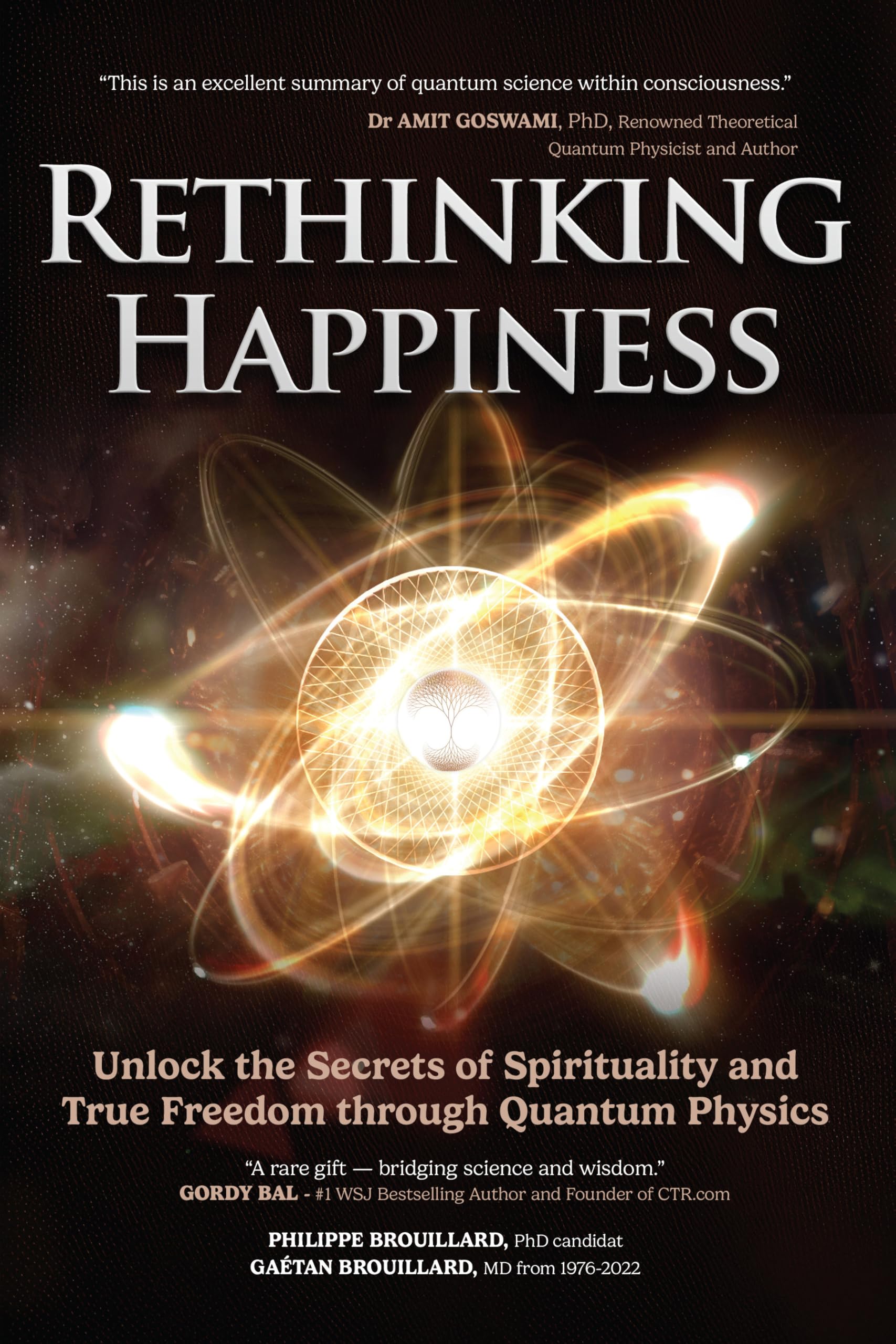 Rethinking Happiness: Unlock the Secrets of Spirituality and True Freedom through Quantum Physics