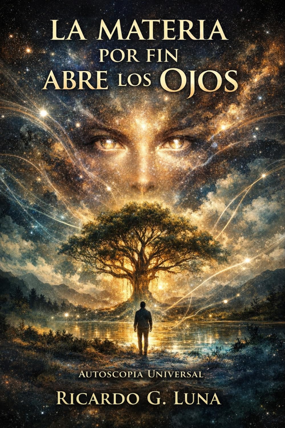La Materia Por Fin Abre Los Ojos: Cuando el universo empienza a observarse a sí mismo