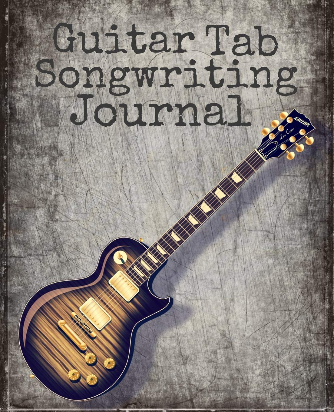 Guitar Tab Songwriting Journal: New composition size 120 page 7.5" x 9.25" Blank Guitar Tab Notebook and Music Songwriting Journal with Blank Sheet Music