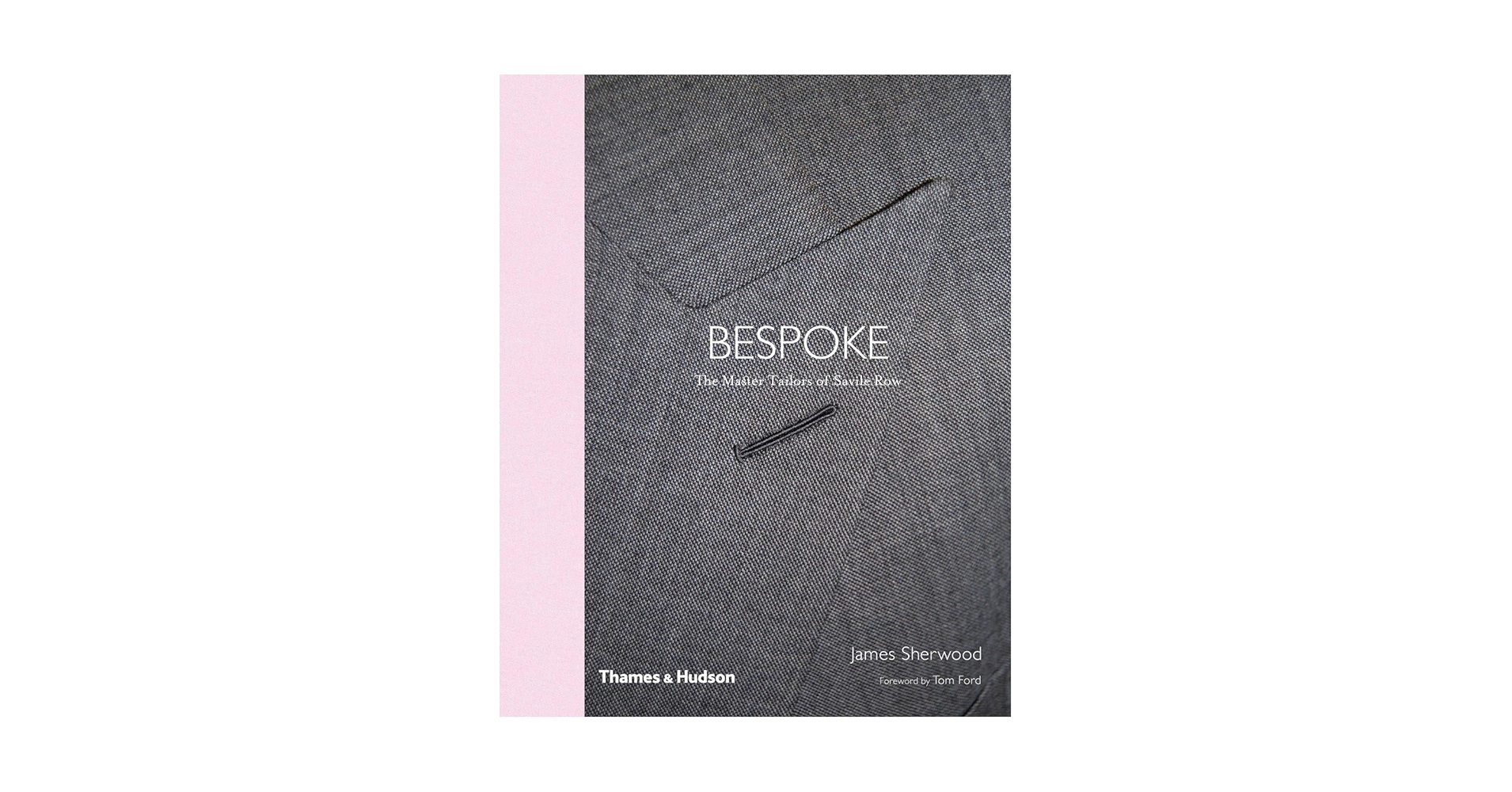 BESPOKE：THE MEN'S STYLE OF SAVILE ROW Inside Savile Row | alphacityguides