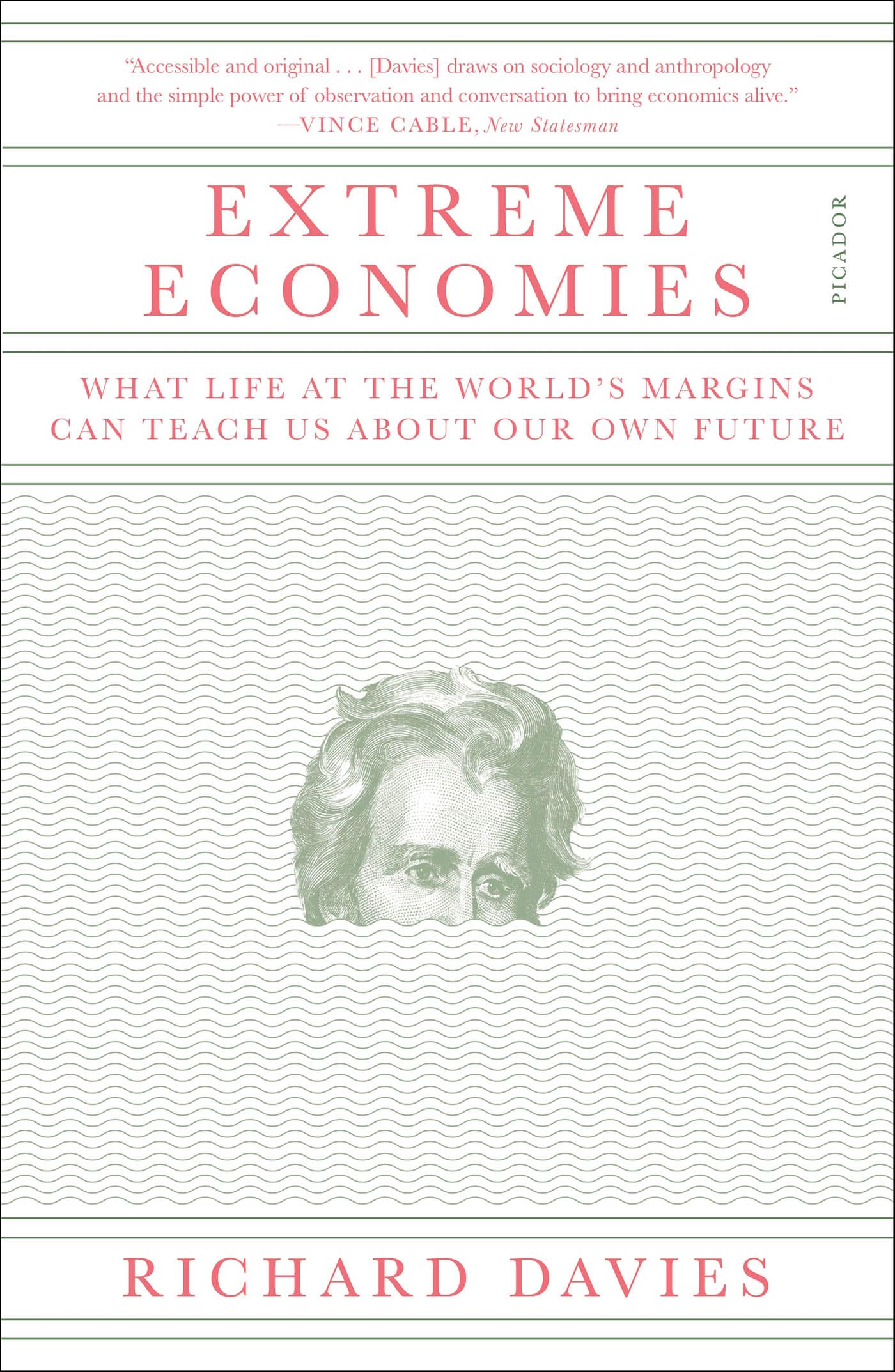 Extreme Economies: What Life at the World's Margins Can Teach Us About Our Own Future