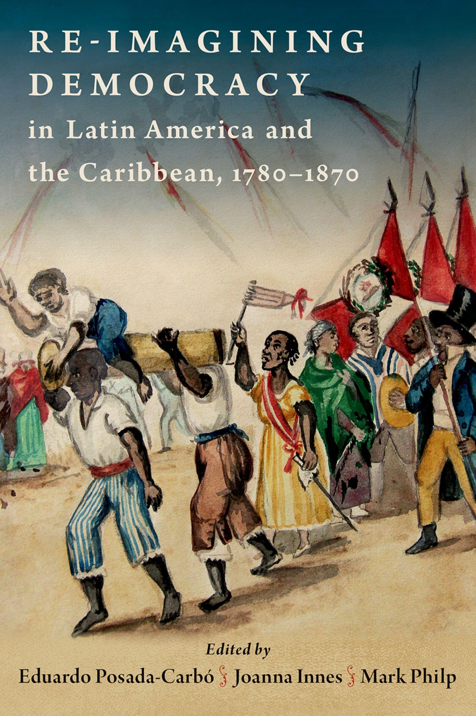 Buy Re-imagining Democracy in Latin America and the Caribbean, 1780-1870 — BookShops.in