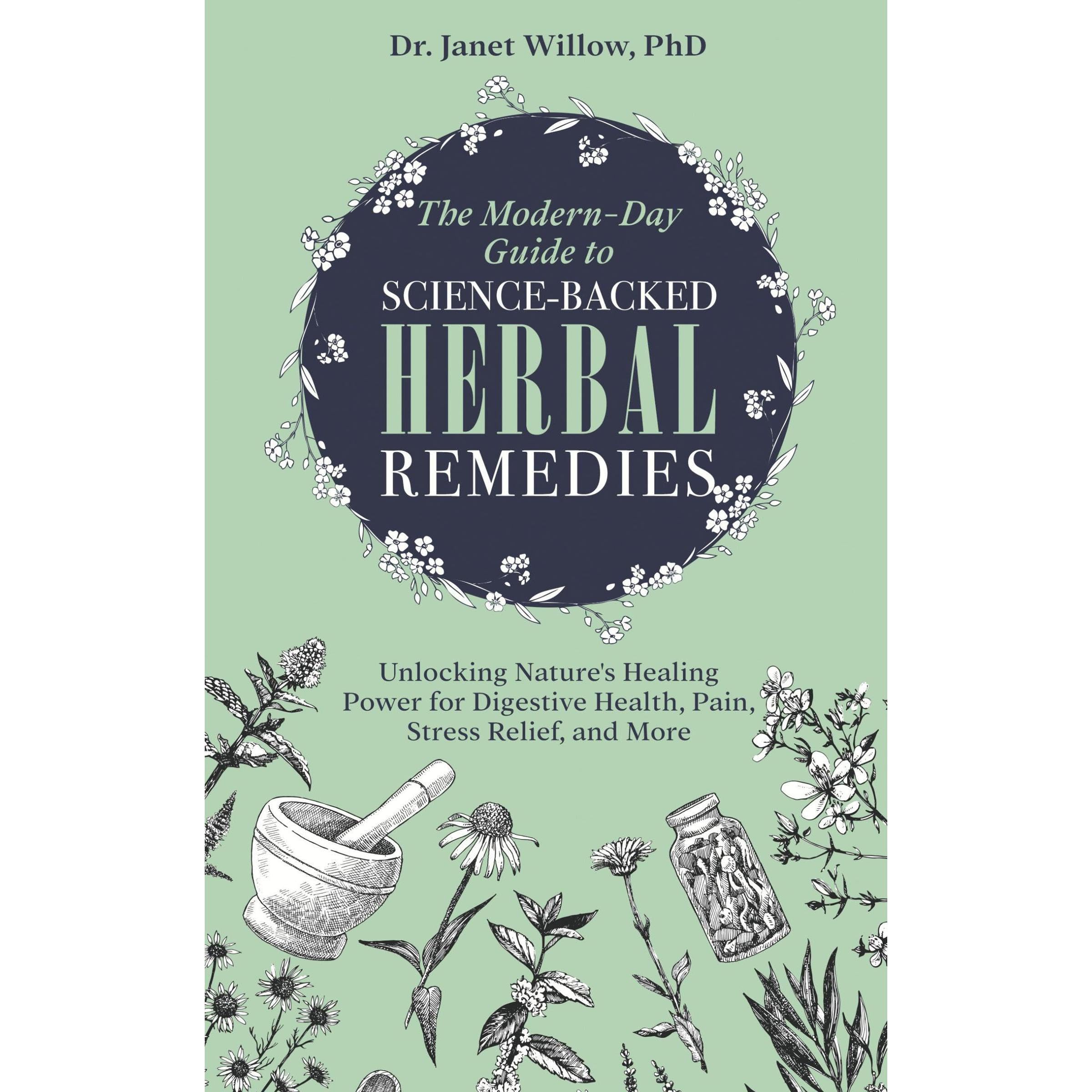The Modern-Day Guide to Science-Backed Herbal Remedies