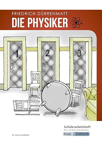 Die Physiker – Friedrich Dürrenmatt – Schülerarbeitsheft – Real- und Werkrealschule: Lernmittel, Arbeitsheft, Heft (Literatur im Unterricht: Sekundarstufe I)