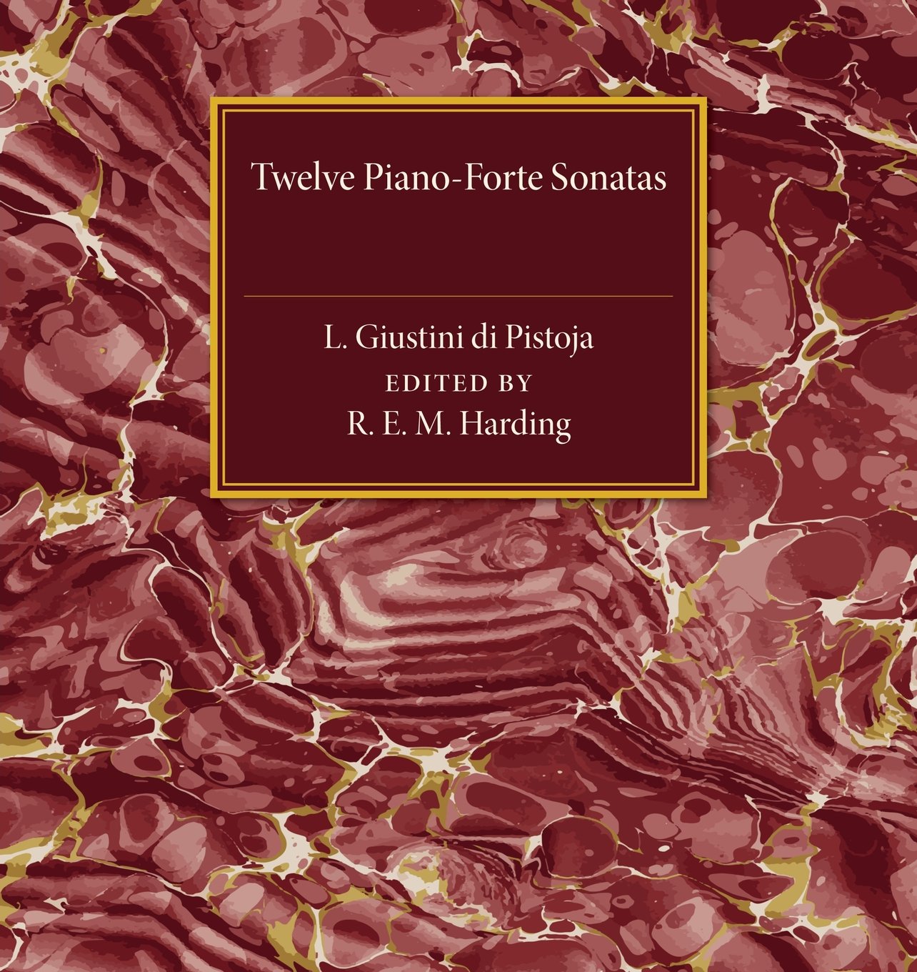 Twelve Piano-Forte Sonatas of L. Giustini di Pistoja, , Very Good condition, Boo