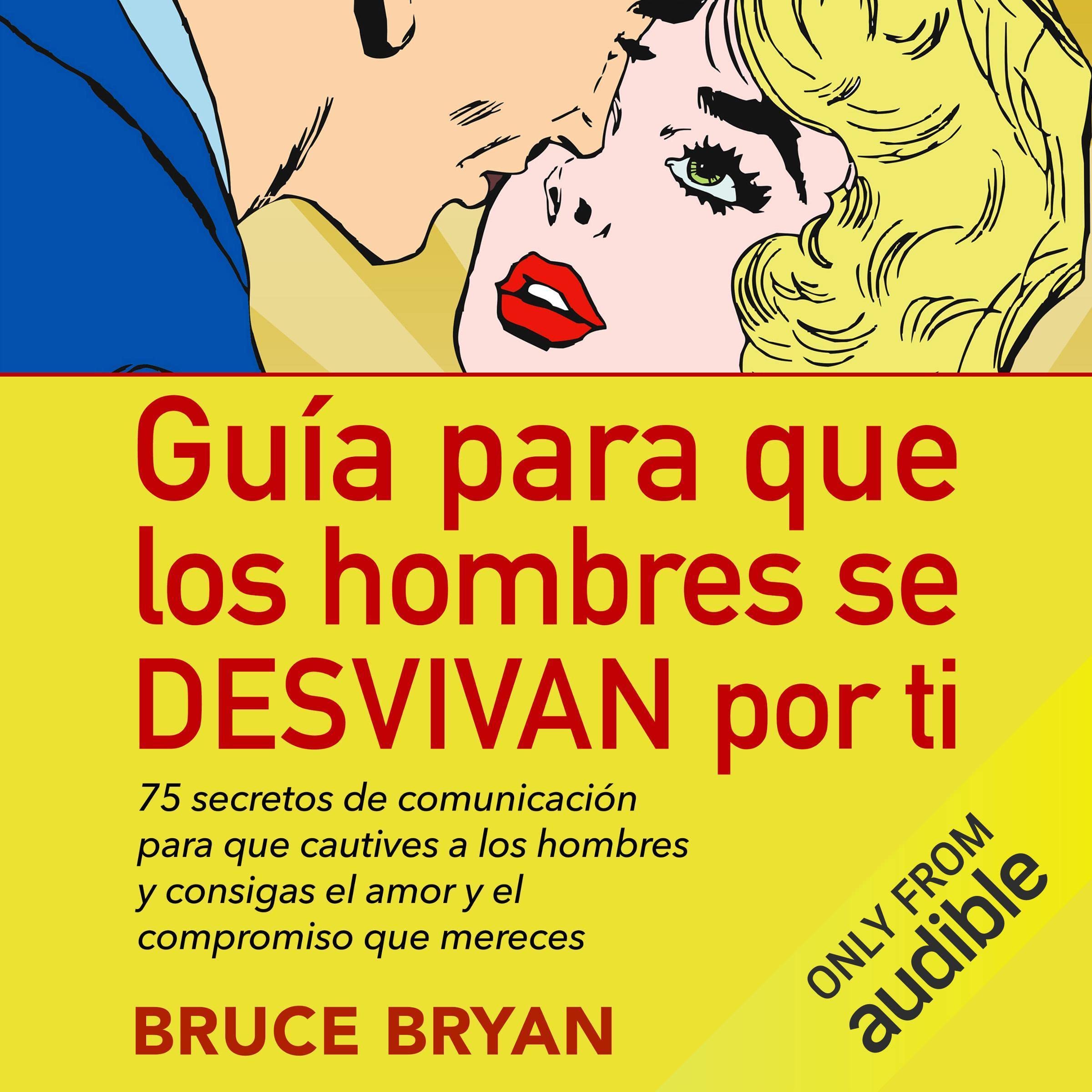 Guía para que los hombres se DESVIVAN por ti [Make Him Beg for Your Attention]