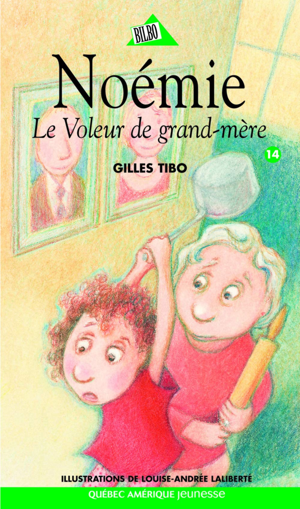 Noémie 14: Le voleur de grand-mère [Paperback] Tibo, Gilles and Laliberté, Louise-Andrée
