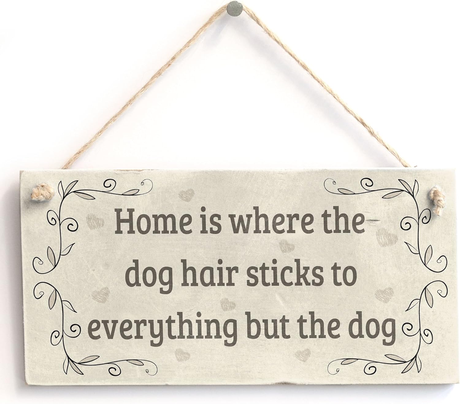 Home is Where The Dog Hair Sticks to Everything But The Dog Handmade