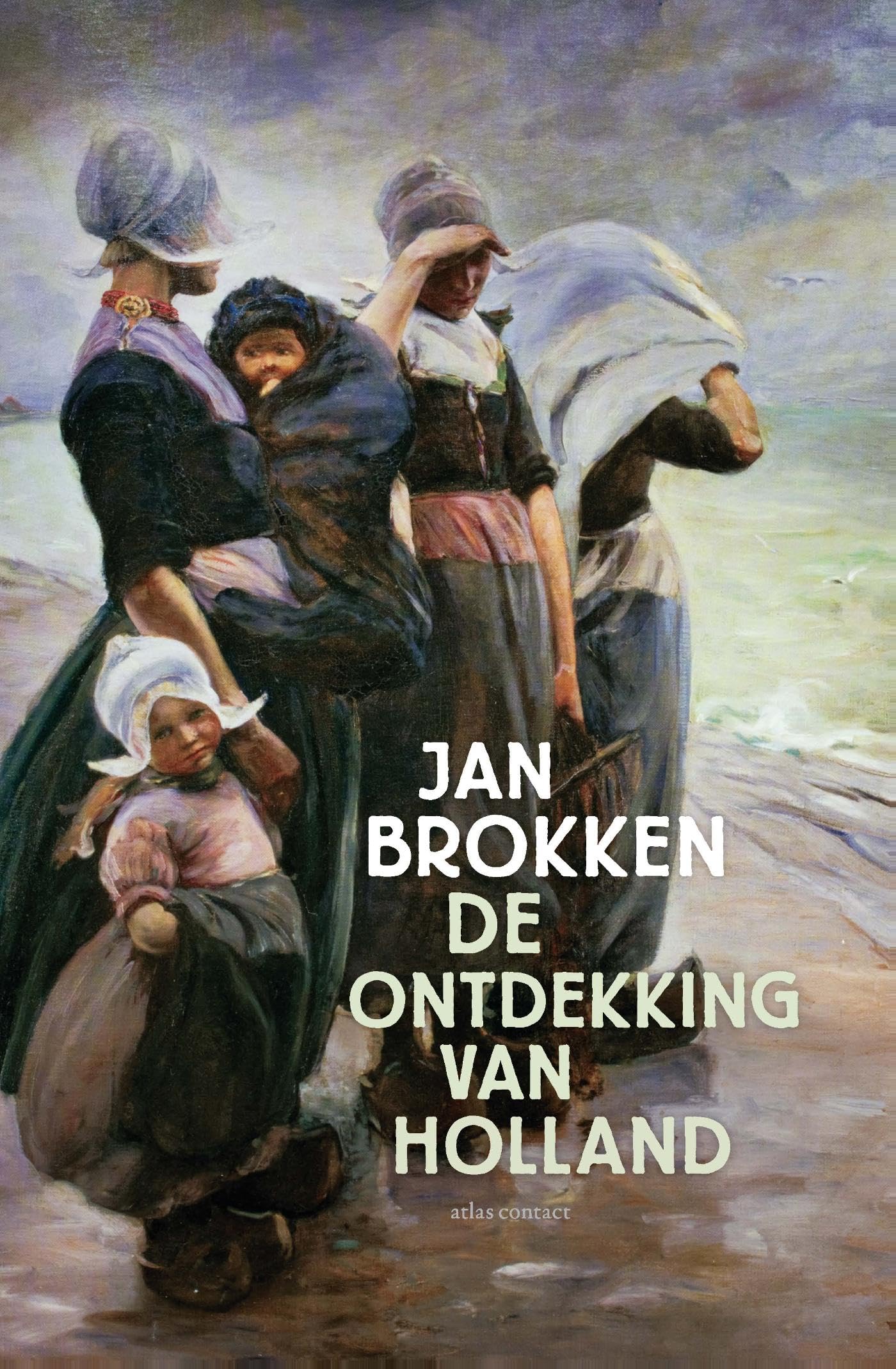De ontdekking van Holland Dutch Edition Roman Historique Volendam